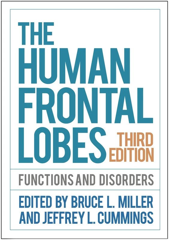 The Human Frontal Lobes: Functions and Disorders (Science and Practice of Neuropsychology)