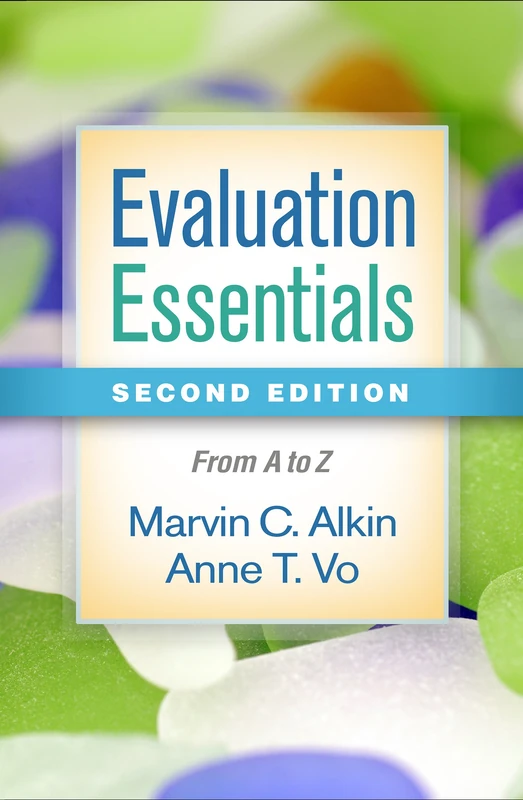 Evaluation Essentials, Second Edition: From A to Z