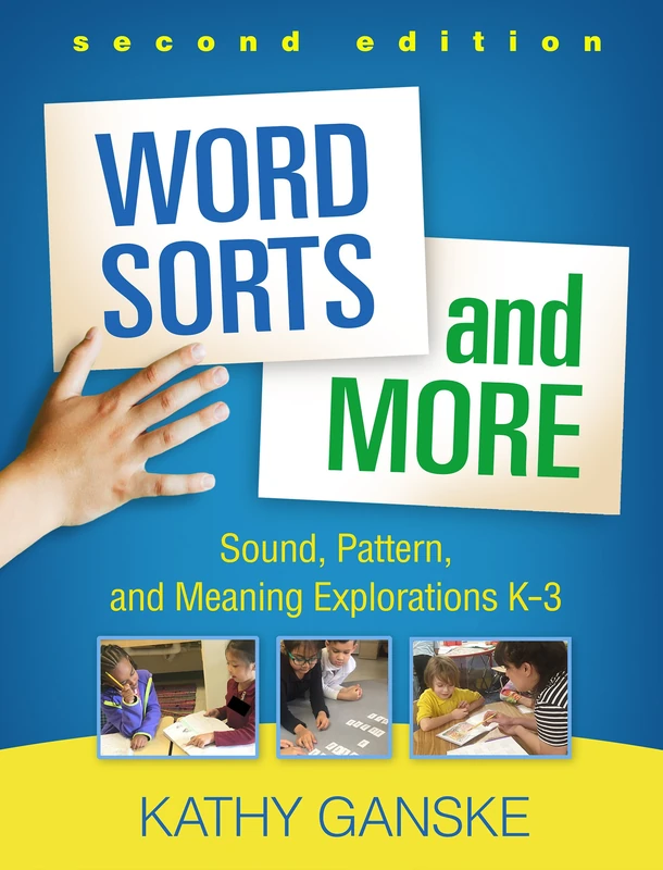 Word Sorts and More, Second Edition: Sound, Pattern, and Meaning Explorations K-3 (Solving Problems in the Teaching of Literacy)
