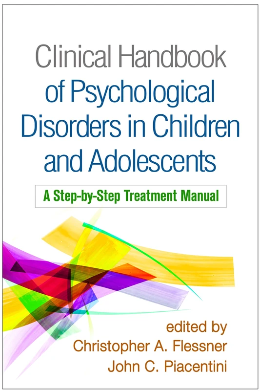 Clinical Handbook of Psychological Disorders in Children and Adolescents: A Step-by-Step Treatment Manual