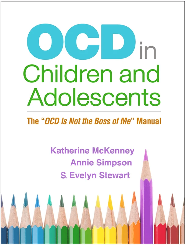 OCD in Children and Adolescents: The "OCD Is Not the Boss of Me" Manual