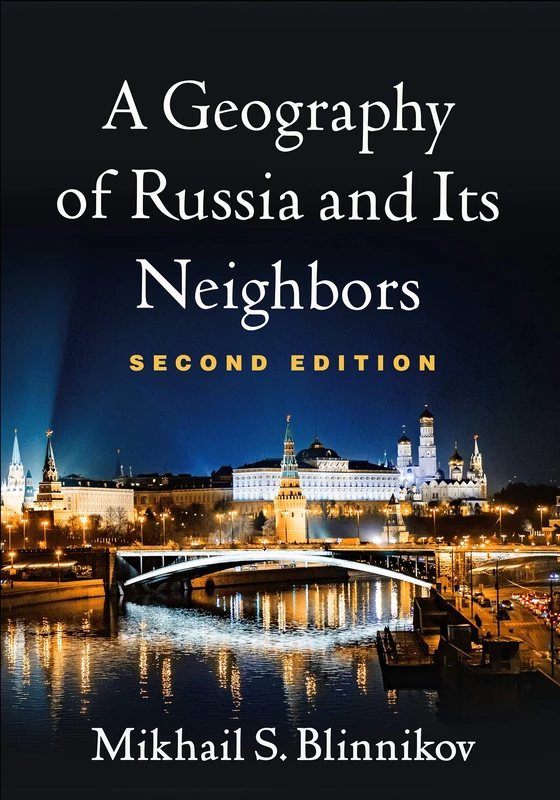 A Geography of Russia and Its Neighbors, Second Edition (Texts in Regional Geography)