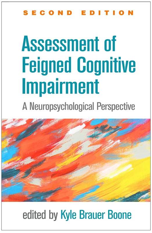 Assessment of Feigned Cognitive Impairment, Second Edition: A Neuropsychological Perspective (Evidence-Based Practice in Neuropsychology)