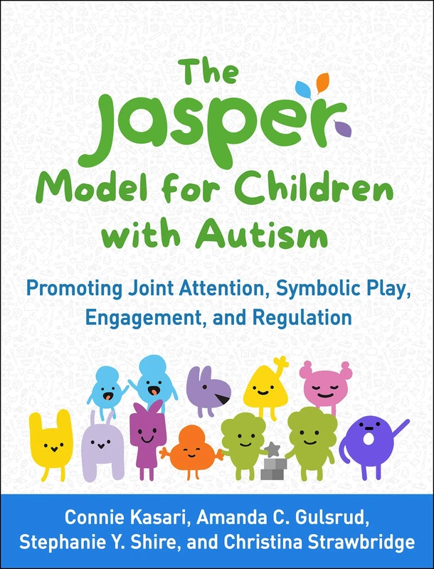The JASPER Model for Children with Autism: Promoting Joint Attention, Symbolic Play, Engagement, and Regulation - Image 1