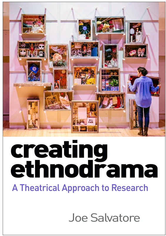 Creating Ethnodrama: A Theatrical Approach to Research (Qualitative Methods How-To Guides)