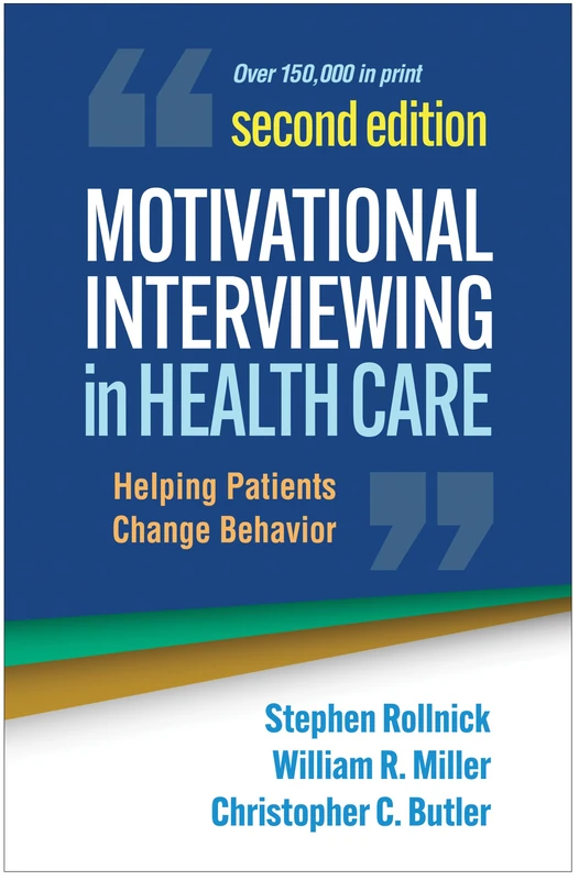 Motivational Interviewing in Health Care, Second Edition: Helping Patients Change Behavior (Applications of Motivational Interviewing)