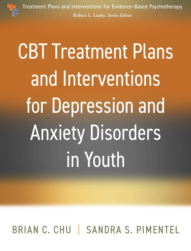 CBT Treatment Plans and Interventions for Depression and Anxiety Disorders in Youth (Treatment Plans and Interventions for Evidence-Based Psychot)