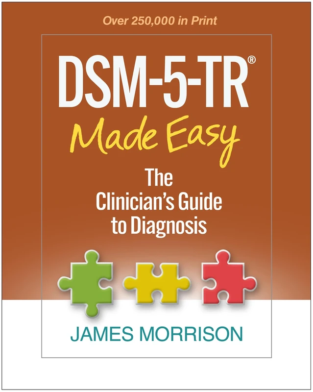 DSM-5-TR® Made Easy: The Clinician's Guide to Diagnosis