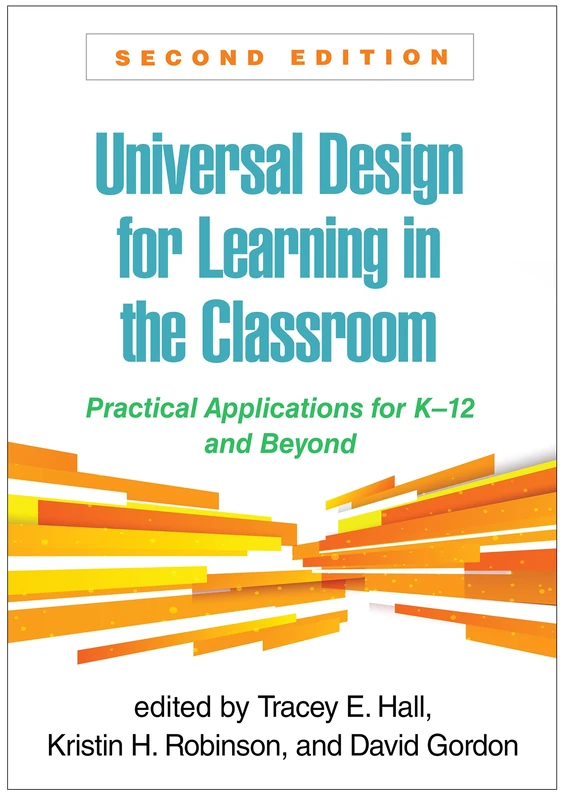Universal Design for Learning in the Classroom, Second Edition: Practical Applications for K-12 and Beyond (What Works for Special-Needs Learners)