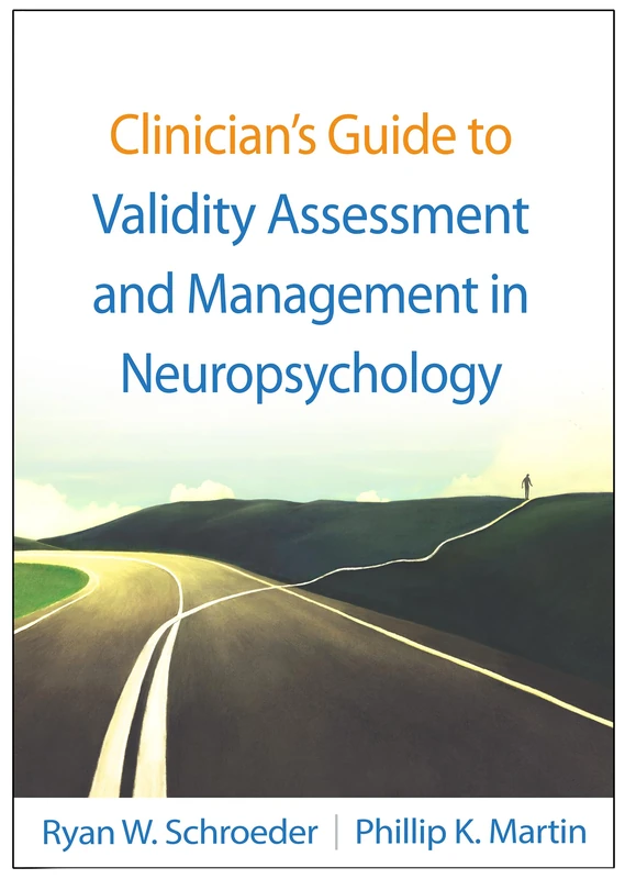 Clinician's Guide to Validity Assessment and Management in Neuropsychology (Evidence-Based Practice in Neuropsychology)