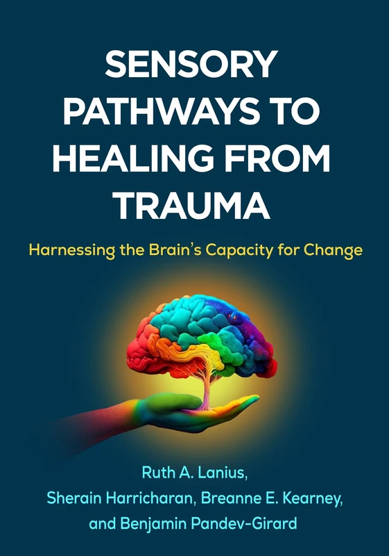 Sensory Pathways to Healing from Trauma: Harnessing the Brain's Capacity for Change - Image 1