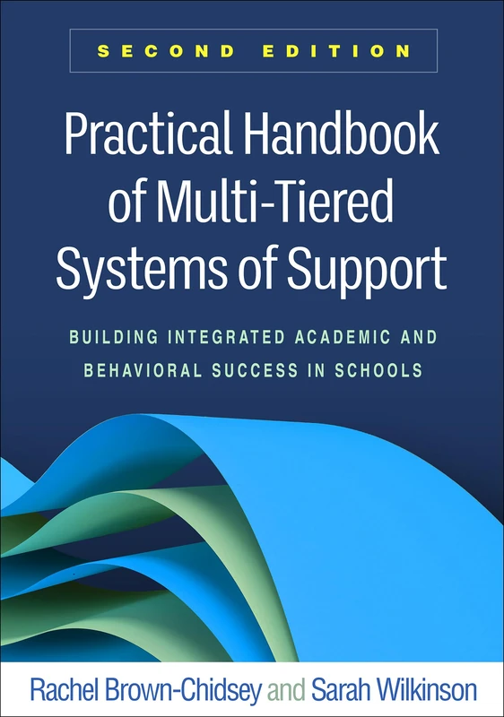 Practical Handbook of Multi-Tiered Systems of Support, Second Edition: Building Integrated Academic and Behavioral Success in Schools
