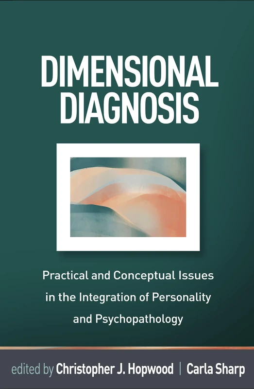 Dimensional Diagnosis: Practical and Conceptual Issues in the Integration of Personality and Psychopathology - Image 1