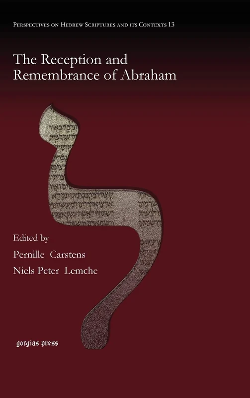 The Reception and Remembrance of Abraham: 13 (Perspectives on Hebrew Scriptures and its Contexts)