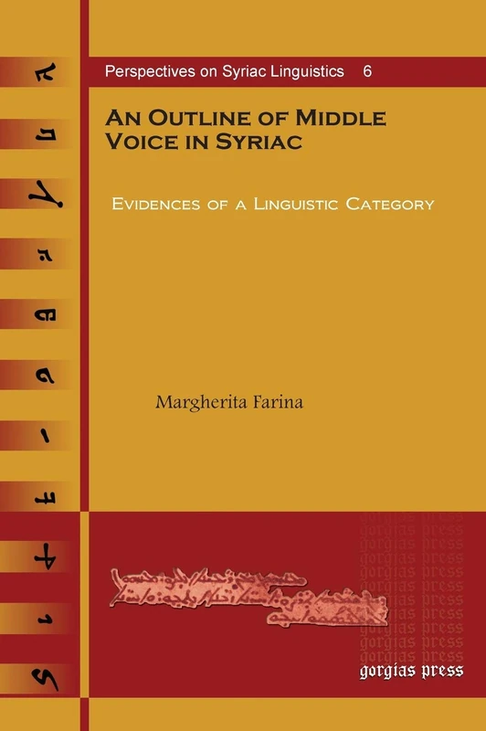 An Outline of Middle Voice in Syriac: Evidences of a Linguistic Category: 6 (Perspectives on Syriac Linguistics)