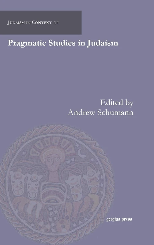 Pragmatic Studies in Judaism: 14 (Judaism in Context)