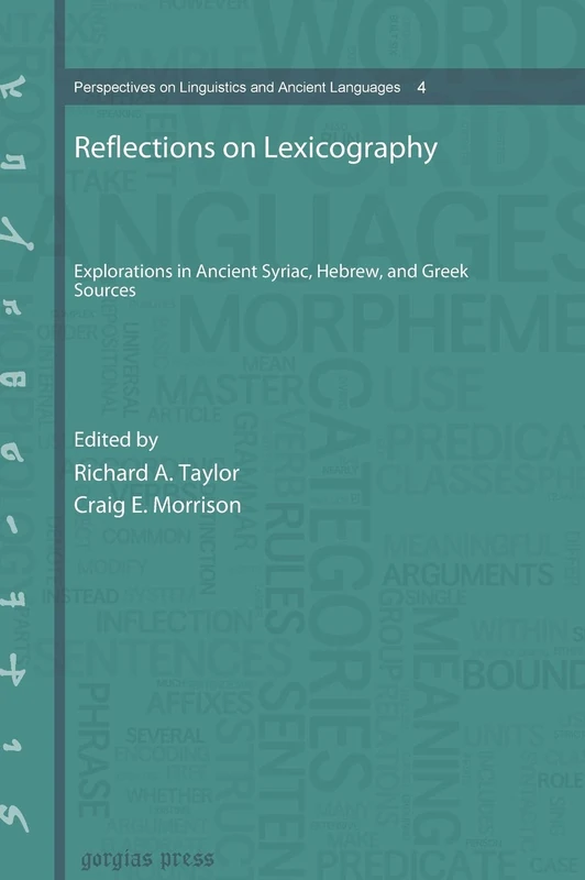 Reflections on Lexicography: Explorations in Ancient Syriac, Hebrew, and Greek Sources: 4 (Perspectives on Linguistics and Ancient Languages)
