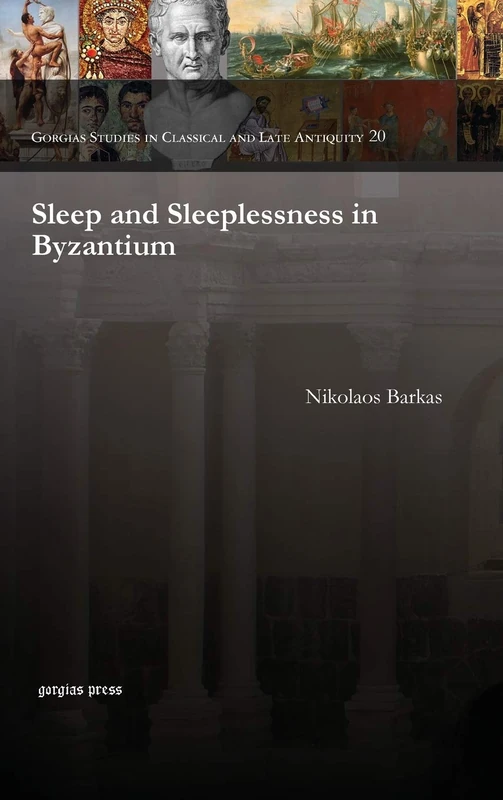 Gorgias Press - Sleep and Sleeplessness in Byzantium - Image 1