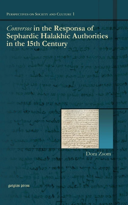 Conversos in the Responsa of Sephardic Halakhic Authorities in the 15th Century: 1 (Perspectives on Society and Culture) - Image 1