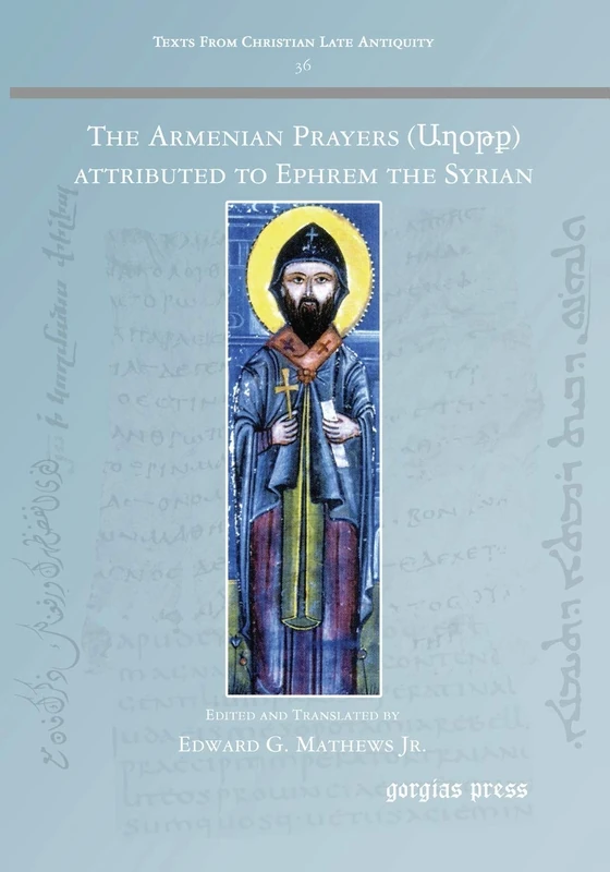The Armenian Prayers attributed to Ephrem the Syrian: 36 (Texts from Christian Late Antiquity)