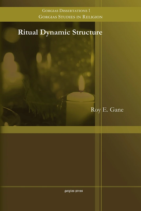 Ritual Dynamic Structure: 1 (Gorgias Studies in Religion)