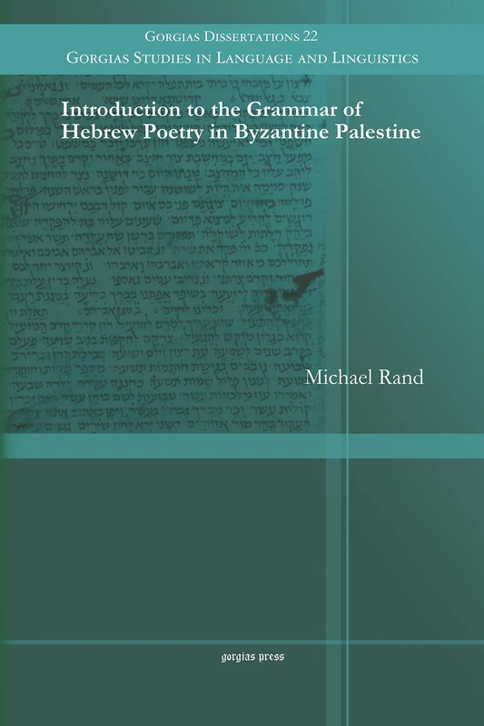 Gorgias Studies: Grammar of Hebrew Poetry in Byzantine Palestine