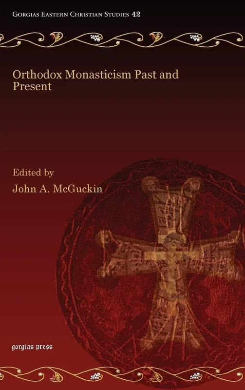 Orthodox Monasticism Past and Present: 42 (Gorgias Eastern Christian Studies)