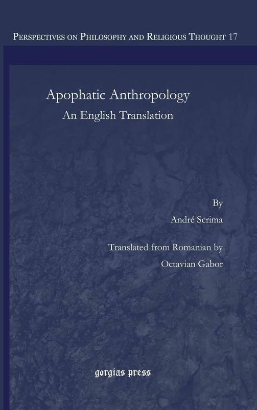 Apophatic Anthropology: An English Translation: 17 (Perspectives on Philosophy and Religious Thought)
