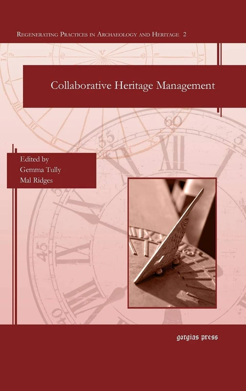 Collaborative Heritage Management: 2 (Regenerating Practices in Archaeology and Heritage)