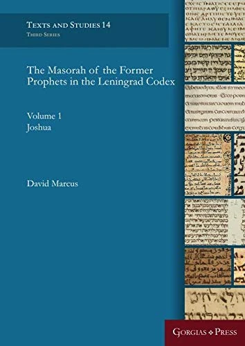 The Masorah of the Former Prophets in the Leningrad Codex: Vol. 1: Joshua: 14 (Texts and Studies)
