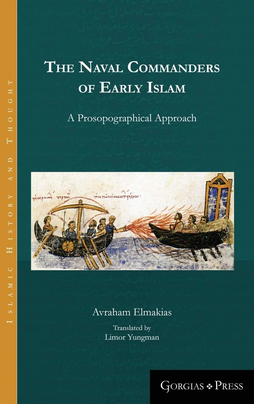 The Naval Commanders of Early Islam: A Prosopographical Approach: 16 (Islamic History and Thought) - Image 1