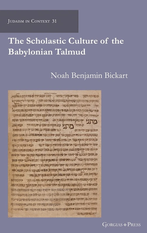 The Scholastic Culture of the Babylonian Talmud: 31 (Judaism in Context)