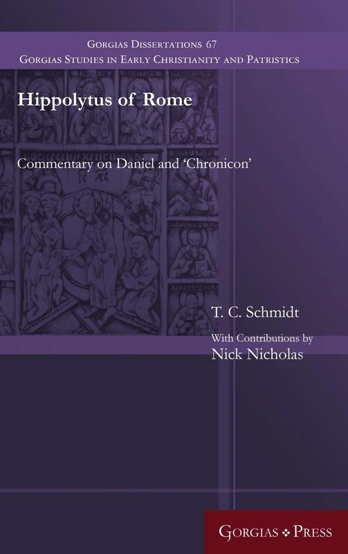 Gorgias Press Hippolytus of Rome: Daniel and Chronicon