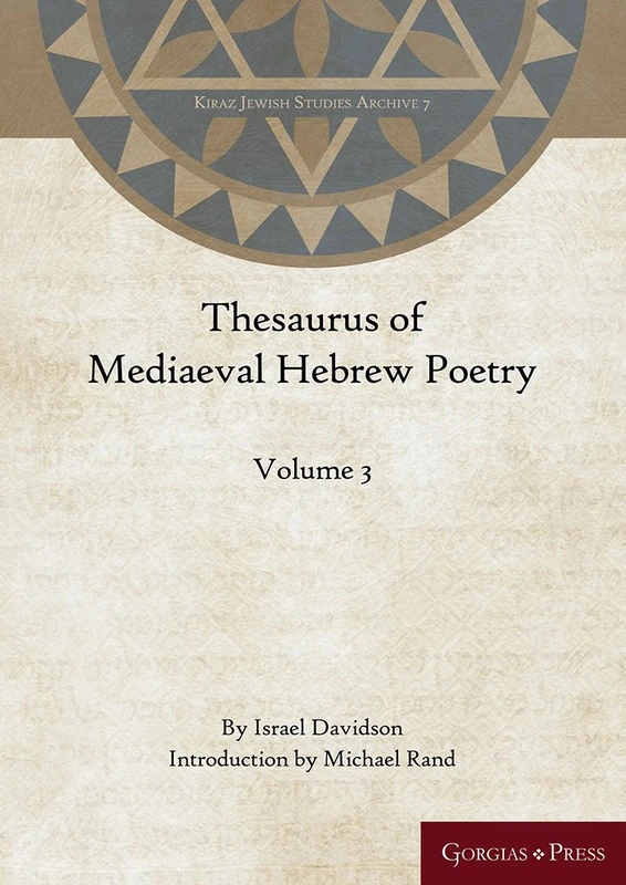 Thesaurus of Mediaeval Hebrew Poetry (Vol 3): 7 (Kiraz Jewish Studies Archive)