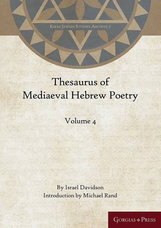 Thesaurus of Mediaeval Hebrew Poetry (Vol 4): 7 (Kiraz Jewish Studies Archive)