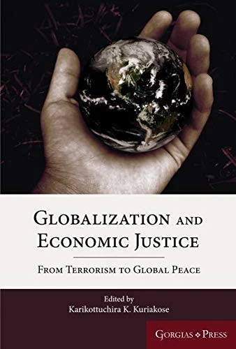 Globalization and Economic Justice: From Terrorism to Global Peace
