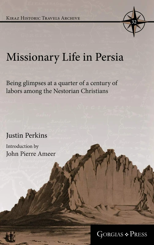 Missionary Life in Persia: Being glimpses at a quarter of a century of labors among the Nestorian Christians: 32 (Kiraz Historic Travels Archive) - Image 1