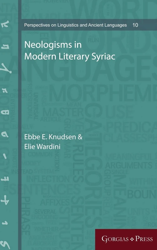 Neologisms in Modern Literary Syriac: 10 (Perspectives on Linguistics and Ancient Languages)