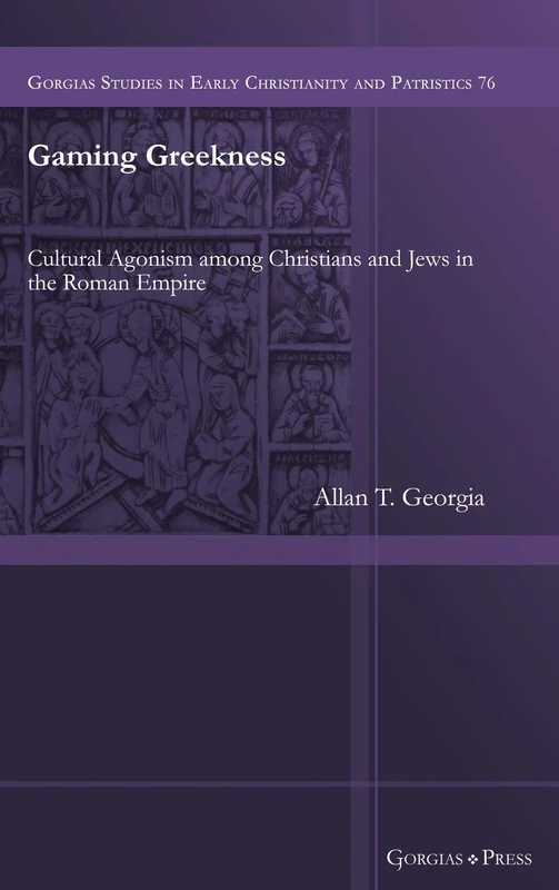 Gorgias Press - Gaming Greekness: Cultural Agonism Book