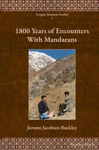 1800 Years of Encounters With Mandaeans: -: -: 5 (Gorgias Mandaean Studies)