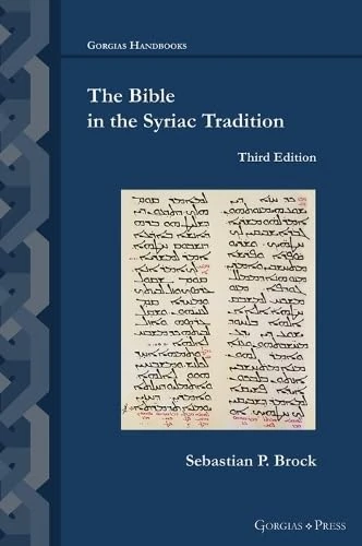 The Bible in the Syriac Tradition (Third Edition): 52 (Gorgias Handbooks)