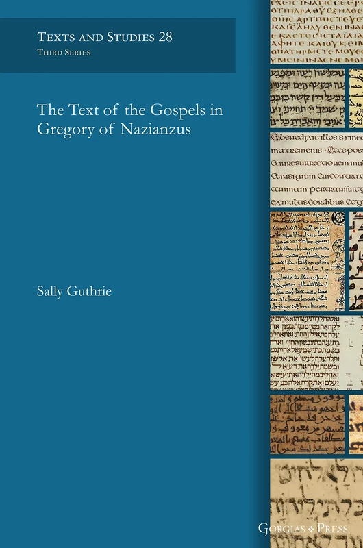 The Text of the Gospels in Gregory of Nazianzus: 28 (Texts and Studies)