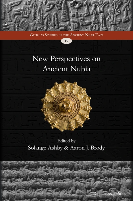 New Perspectives on Ancient Nubia: 17 (Gorgias Studies in the Ancient Near East)