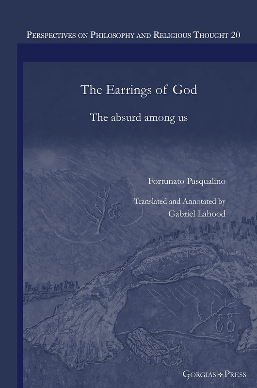 The Earrings of God: The Absurd Among Us: 20 (Perspectives on Philosophy and Religious Thought) - Image 1