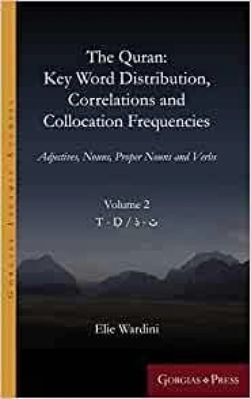 The Quran: Key Word Distribution Volume 2 - Arabic Lexicon Study