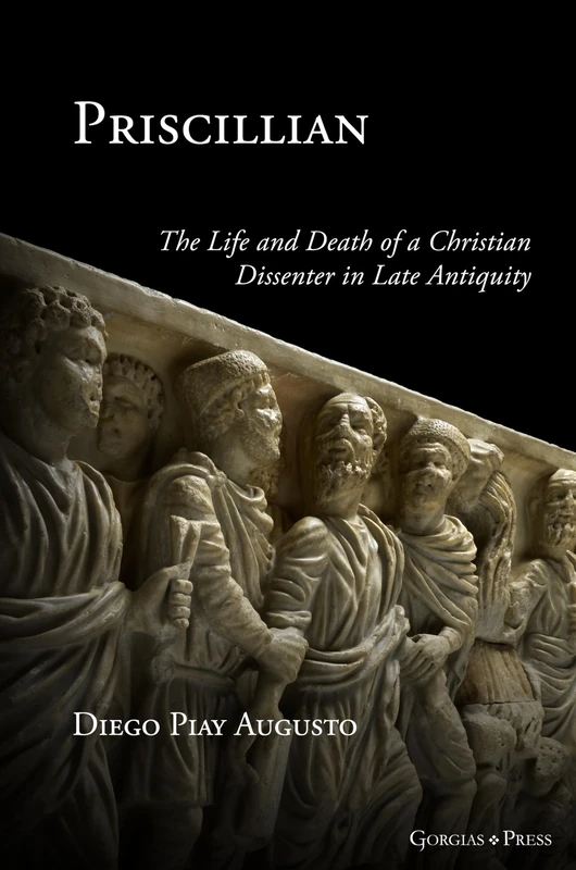 Priscillian: The Life and Death of a Christian Dissenter in Late Antiquity - Image 1