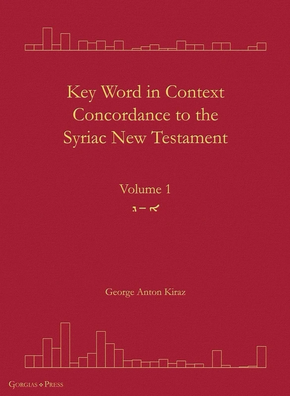 Key Word in Context Concordance to the Syriac New Testament: Volume 1 (Olaph-Dolath): 36 (Surath Kthob)