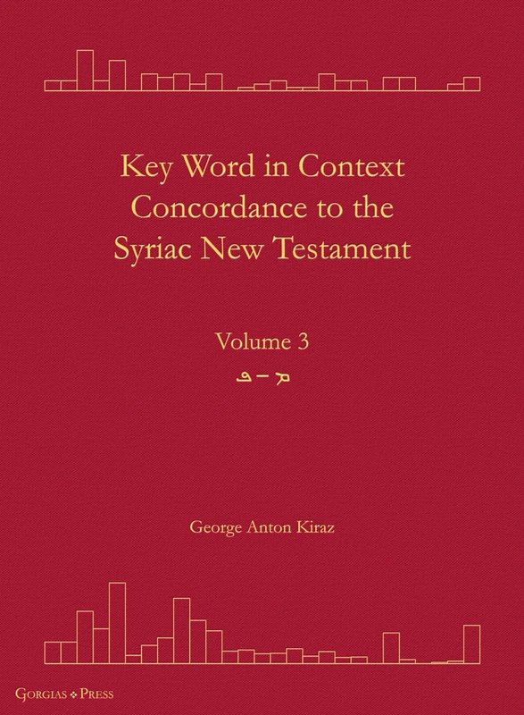 Key Word in Context Concordance to the Syriac New Testament: Volume 3 (Mim-Peh): 36 (Surath Kthob)