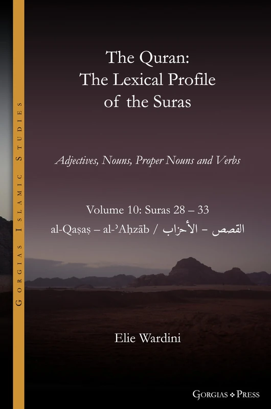 The Quran. The Lexical Profile of the Suras: Volume 10: Suras: 28-33: القصص - الأحزاب: al-Qaṣaṣ - al-ʾAḥzāb