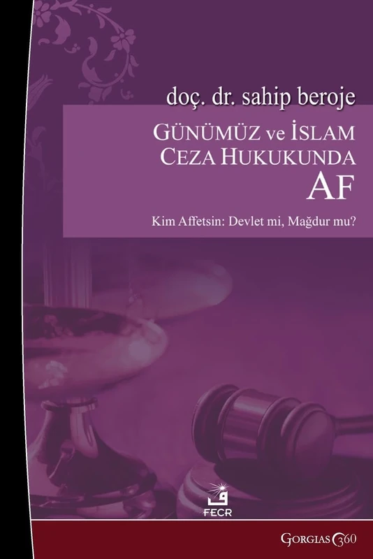 Amnesty in Contemporary and Islamic Criminal Law: Who Should Forgive: The State? Victim? Can the Understanding of Amnesty in Islamic Criminal Law Be a ... of Today's Criminal Law Regarding Amnesty? - Image 1
